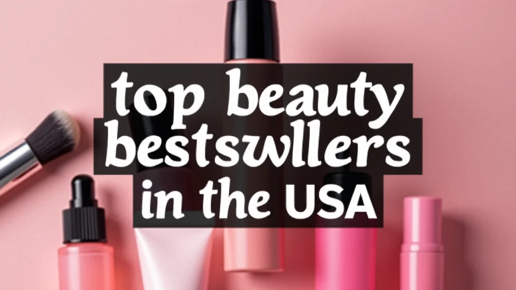 Top Beauty Bestsellers In The USA Top Beauty Bestsellers In The USA